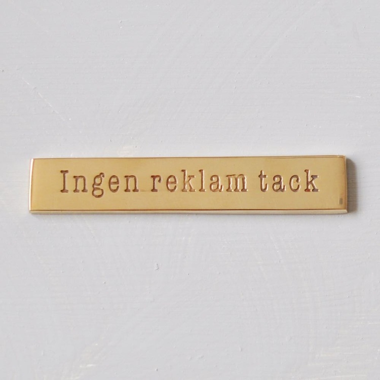 Skylt i mässing, INGEN REKLAM TACK, 9,5 x H 1,7 cm, Guld