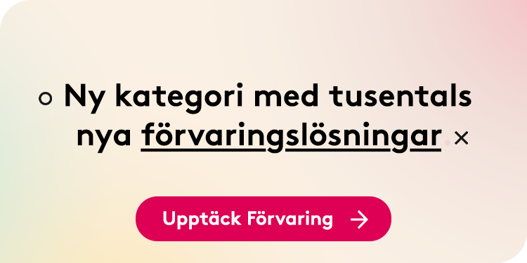 Upptäck tusentals nya förvaringslösningar